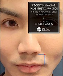 Decision Making in Aesthetic Practice: The Right Procedures for the Right Patients (PDF)