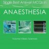 Single Best Answer MCQs in Anaesthesia: Basic Sciences