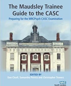 The Maudsley Trainee Guide to the CASC (Preparing for the MRCPsych CASC Examination) (PDF)