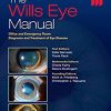 The Wills Eye Manual: Office and Emergency Room Diagnosis and Treatment of Eye Disease, 8th edition (ePub3+Converted PDF)