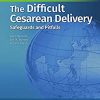 The Difficult Cesarean Delivery Safeguards and Pitfalls, South Asian Edition (PDF)