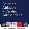 Catheter Ablation of Cardiac Arrhythmias, 4th Edition (PDF)