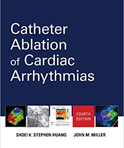 Catheter Ablation of Cardiac Arrhythmias, 4th Edition (PDF)