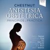 Chestnut. Anestesia Obstétrica Principios y práctica (6ªed) (Spanish Edition) (EPUB+AZW3+Converted PDF)