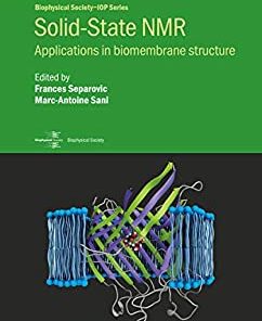 Solid-State NMR: Applications in biomembrane structure (Biophysical Society-IOP Series) (PDF)