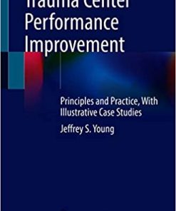 Trauma Center Performance Improvement: Principles and Practice, With Illustrative Case Studies (PDF)