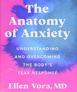 The Anatomy of Anxiety: Understanding and Overcoming the Body’s Fear Response (EPUB + Converted PDF)