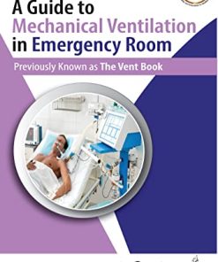 A Guide to Mechanical Ventilation in Emergency Room, 2nd Edition (PDF)