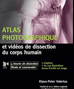 Atlas photographique et vidéos de dissection du corps humain: avec 4 heures de dissection filmée et commentée (Hors collection) (French Edition) (EPUB+Converted PDF+AZW3)