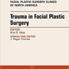 Trauma in Facial Plastic Surgery, An Issue of Facial Plastic Surgery Clinics of North America, E-Book (The Clinics: Surgery)