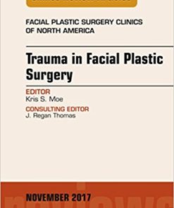 Trauma in Facial Plastic Surgery, An Issue of Facial Plastic Surgery Clinics of North America, E-Book (The Clinics: Surgery)