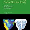 Modeling and Simulating Cardiac Electrical Activity (Biophysical Society-IOP Series) (PDF)