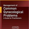 Management of Common Gynecological Problems: A Guide for Practitioners (PDF)