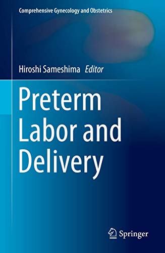 Preterm Labor and Delivery (Comprehensive Gynecology and Obstetrics) (PDF) Preterm Labor and Delivery (Comprehensive Gynecology and Obstetrics) (PDF)