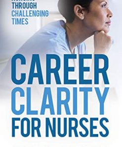 Career Clarity for Nurses: Navigating Nursing Through Challenging Times (EPUB)