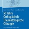 50 Jahre Orthopädisch-Traumatologische Chirurgie: Ein schelmischer Blick in den Rückspiegel