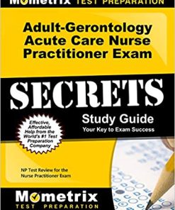 Adult-Gerontology Acute Care Nurse Practitioner Exam Secrets Study Guide: NP Test Review for the Nurse Practitioner Exam (PDF)