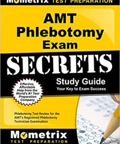 AMT Phlebotomy Exam Secrets Study Guide: Phlebotomy Test Review for the AMT’s Registered Phlebotomy Technician Examination (PDF)