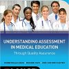 Understanding Assessment in Medical Education through Quality Assurance (High Quality PDF)