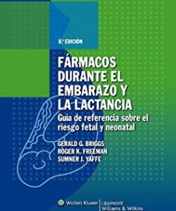 Farmacos durante el embarazo y la lactancia: Guia de referencia sobre el riesgo fetal y neonatal: Guía de referencia sobre el riesgo fetal y neonatal (Spanish Edition) (EPUB+Converted PDF)