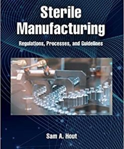 Sterile Manufacturing: Regulations, Processes, and Guidelines (PDF)