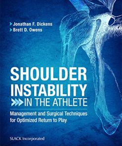 Shoulder Instability in the Athlete: Management and Surgical Techniques for Optimized Return to Play (True PDF Publisher Quality)