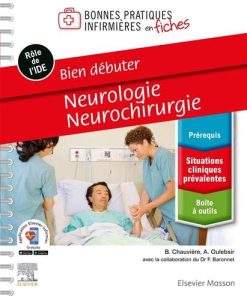 Bien débuter – Neurologie-Neurochirurgie (Bonnes pratiques infirmières en fiches) (French Edition) (EPUB+Converted PDF+AZW3)