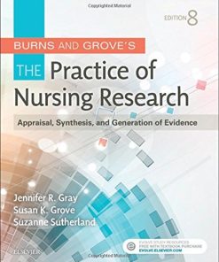 Burns and Grove’s The Practice of Nursing Research: Appraisal, Synthesis, and Generation of Evidence, 8e (PDF)