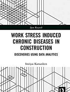 Work Stress Induced Chronic Diseases in Construction: Discoveries using data analytics (Spon Research) (PDF)