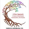 After a Life-Threatening Diagnosis…What’s Next?: A New Approach to Improve Healing Potential, Communications, and Life Quality (PDF)