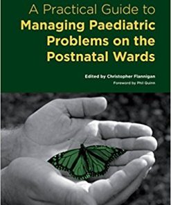 A Practical Guide to Managing Paediatric Problems on the Postnatal Wards (EPUB)