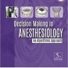 Decision Making in Anesthesiology: An Algorithmic Approach 5th Edition (PDF)