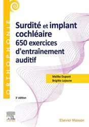 Surdité et implant cochléaire : 650 exercices d’entraînement auditif, 3e 2021 Original PDF Surdité et implant cochléaire : 650 exercices d’entraînement auditif, 3e 2021 Original PDF