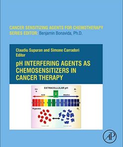 pH-Interfering Agents as Chemosensitizers in Cancer Therapy (Volume 10) (Cancer Sensitizing Agents for Chemotherapy (Volume 10)) (PDF)