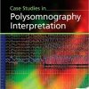 Case Studies in Polysomnography Interpretation (PDF)