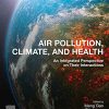 Air Pollution, Climate, and Health: An Integrated Perspective on Their Interactions (PDF)