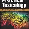 Practical Toxicology: Evaluation, Prediction, and Risk, Third Edition