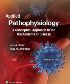 Applied Pathophysiology: A Conceptual Approach to the Mechanisms of Disease, 3rd Edition