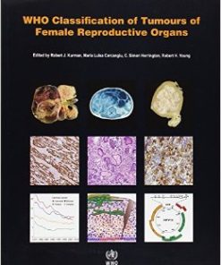 WHO Classification of Tumours of the Female Reproductive Organs (IARC WHO Classification of Tumours) (Retail PDF)