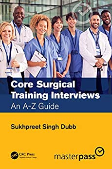 Core Surgical Training Interviews: An A-Z Guide (PDF) Core Surgical Training Interviews: An A-Z Guide (PDF)