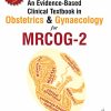 An Evidence-Based Clinical Textbook In Obstetrics & Gynaecology For MRCOG-2, 2nd Edition (PDF)