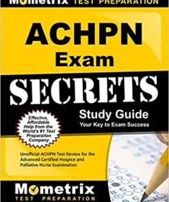 ACHPN Exam Secrets Study Guide: Unofficial ACHPN Test Review for the Advanced Certified Hospice and Palliative Nurse Examination (PDF)