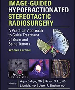 Image-Guided Hypofractionated Stereotactic Radiosurgery: A Practical Approach to Guide Treatment of Brain and Spine Tumors 2nd Edition (PDF)