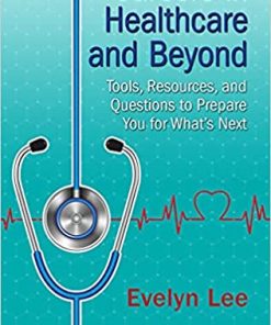 Careers in Healthcare and Beyond: Tools, Resources, and Questions to Prepare You for What’s Next (PDF)