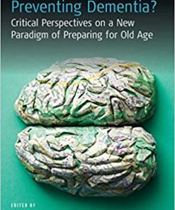 Preventing Dementia?: Critical Perspectives on a New Paradigm of Preparing for Old Age (PDF)