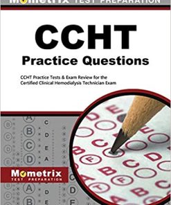 CCHT Exam Practice Questions: CCHT Practice Tests & Exam Review for the Certified Clinical Hemodialysis Technician Exam 1st Edition (PDF)