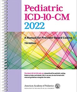 Pediatric ICD-10-CM 2022: A Manual for Provider-Based Coding, 7th Edition (PDF)