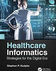 Healthcare Informatics: Strategies for the Digital Era (PDF)