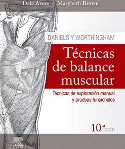 Daniels y Worthingham. Técnicas de balance muscular (10ª ed.): Técnicas de exploración manual y pruebas funcionales (PDF)