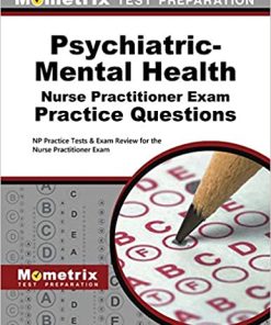 Psychiatric-Mental Health Nurse Practitioner Exam Practice Questions: NP Practice Tests & Exam Review for the Nurse Practitioner Exam (PDF)